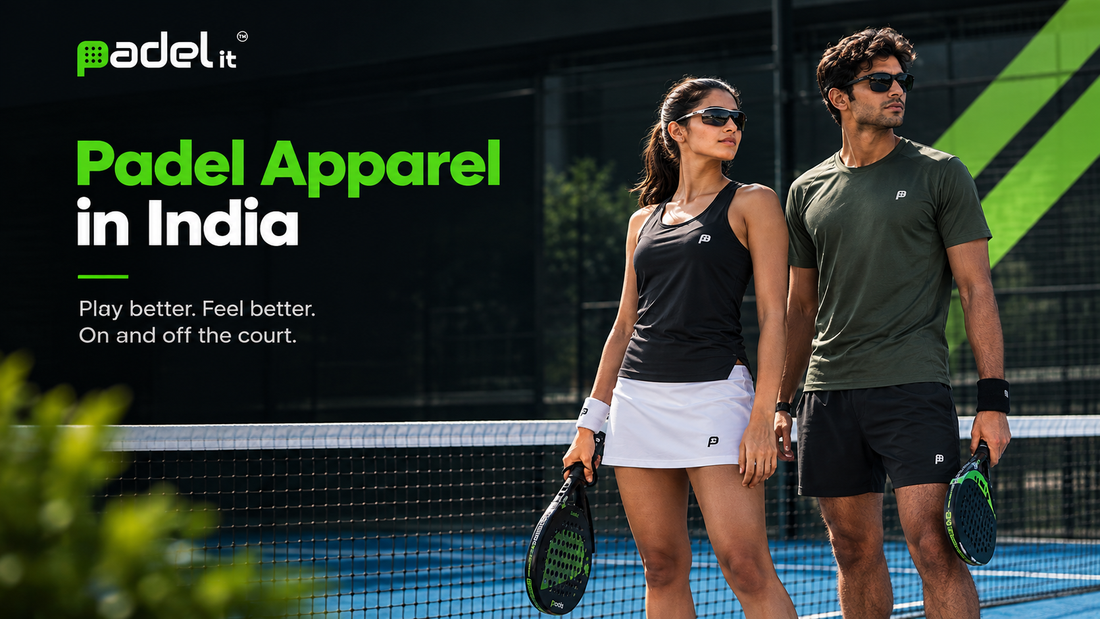Padel Apparel in India: The Complete Guide to Choosing the Right Padel Clothing for Every Player