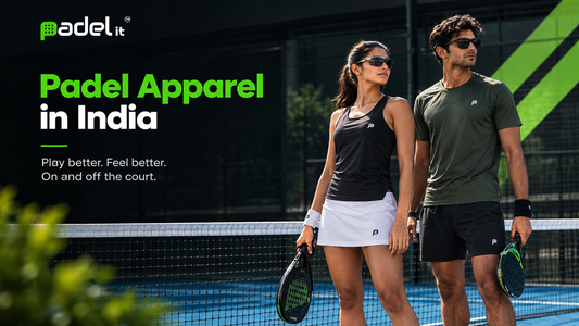 Padel Apparel in India: The Complete Guide to Choosing the Right Padel Clothing for Every Player